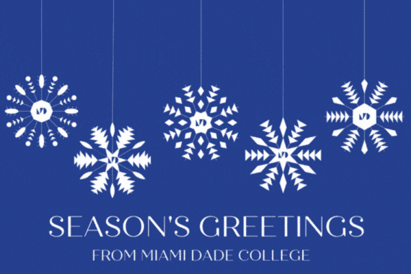 Season's Greetings Fom Miami Dade College with animated snowflakes
